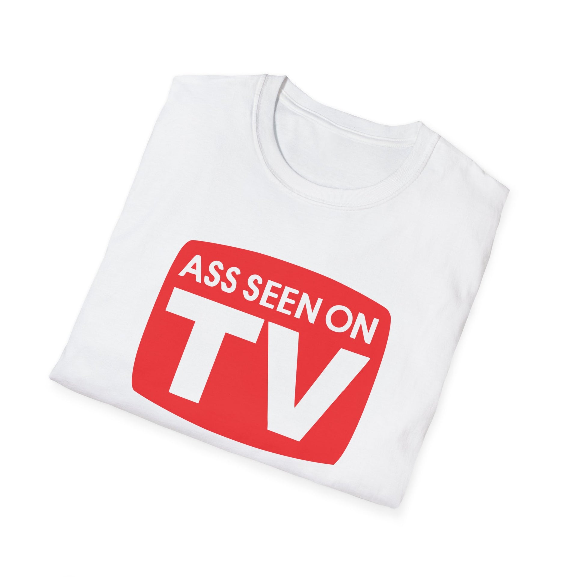 Ass Seen on TV Unisex Softstyle T-Shirt