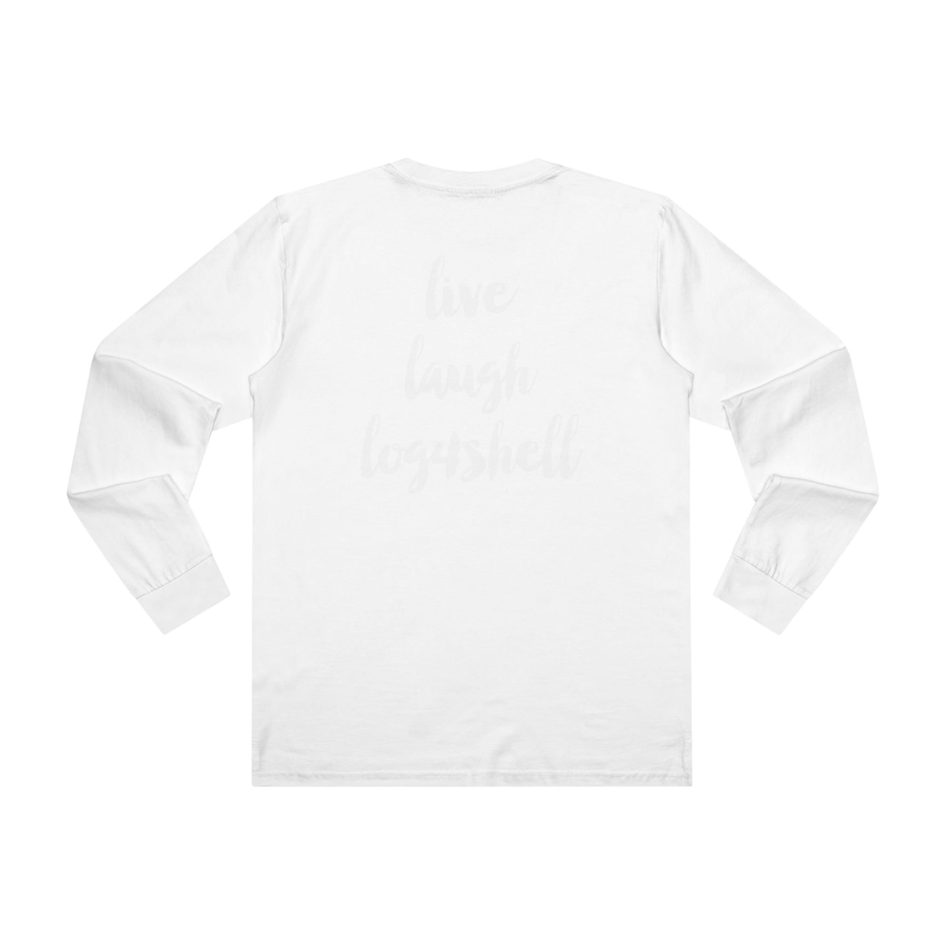 Live Laugh Log4Shell Long Sleeve Shirt